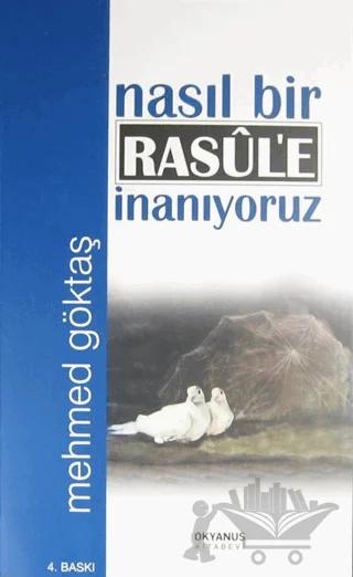 Nasıl Bir Rasul'e İnanıyoruz