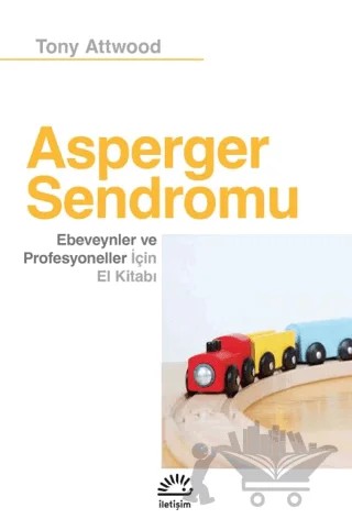 Asperger Sedromu – Tony Attwood – İletişim Yayınevi kitap kapağı
