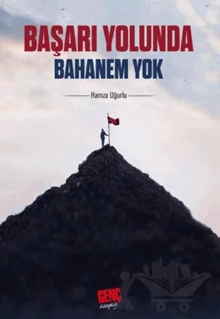Başarı Yolunda Bahanem Yok