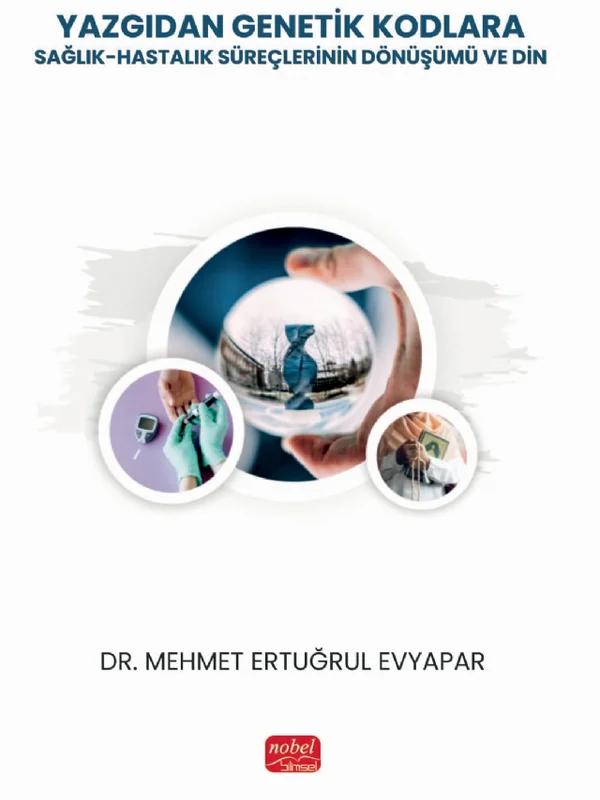 YAZGIDAN GENETİK KODLARA: Sağlık-Hastalık Süreçlerinin Dönüşümü ve Din