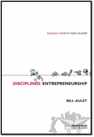 Başarılı Startup İçin 24 Adım - Disciplined Entrepreneurship