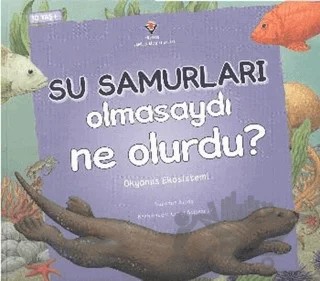 Su Samurları Olmasaydı Ne Olurdu? – Suzanne Slade – TÜBİTAK Yayınları kitap kapağı