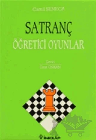 Satranç Öğretici Oyunlar – Camil Seneca – İnkılap Kitabevi kitap kapağı