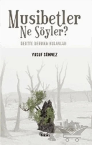 Musibetler Ne Söyler? – Yusuf Sönmez – Nesil Yayınları kitap kapağı