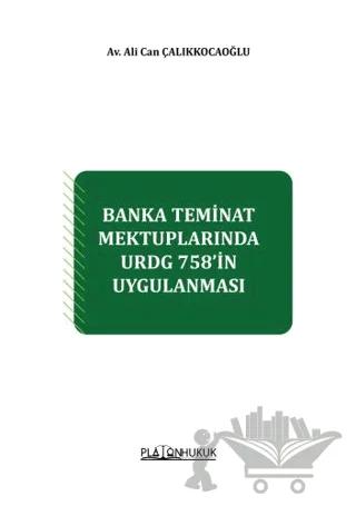 Banka Teminat Mektuplarında URDG 758'İn Uygulanması