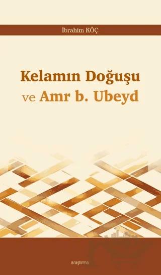 Kelamın Doğuşu ve Amr b. Ubeyd