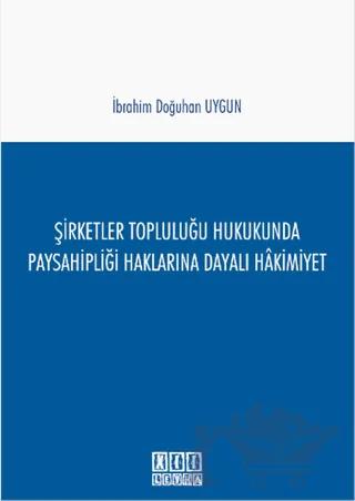 Şirketler Topluluğu Hukukunda Paysahipliği Haklarına Dayalı Hakimiyet