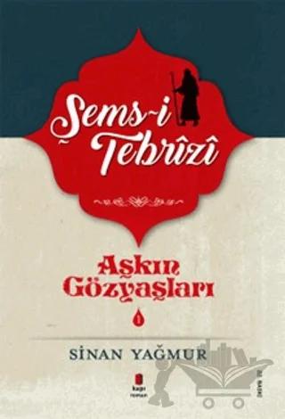 Şems-i Tebrizi - Aşkın Gözyaşları 1