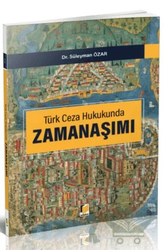 Türk Ceza Hukukunda Zamanaşımı – Süleyman Özar – Adalet Yayınevi kitap kapağı