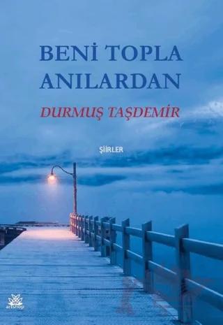 Beni Topla Anılardan