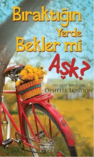 Bıraktığın Yerde Bekler Mi Aşk? – Ophelia London – Nemesis Kitap kitap kapağı