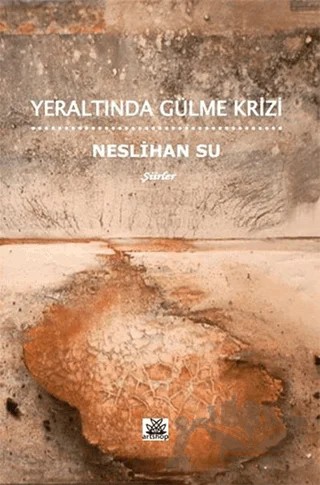 Yeraltında Gülme Krizi – Neslihan Su – Artshop Yayıncılık kitap kapağı