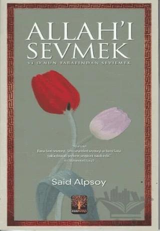 Allah’ı Sevmek ve O’nun Tarafından Sevilmek