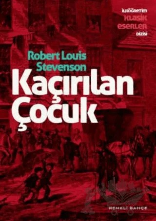 Kaçırılan Çocuk – Robert Louıs Stevenson – Renkli Bahçe Yayınları kitap kapağı