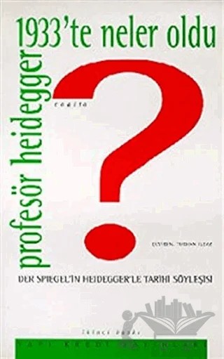 Profesör Heidegger, 1933’te Neler Oldu? Der Spiegel’in Heidegger’le Tarihi Söyleşisi – Der Spiegel – Yapı Kredi Yayınları kitap kapağı