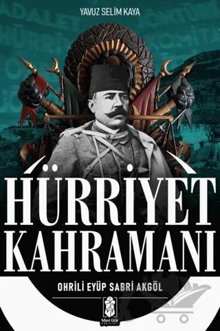 Hürriyet Kahramanı - Ohrili Eyüp Sabri Akgöl