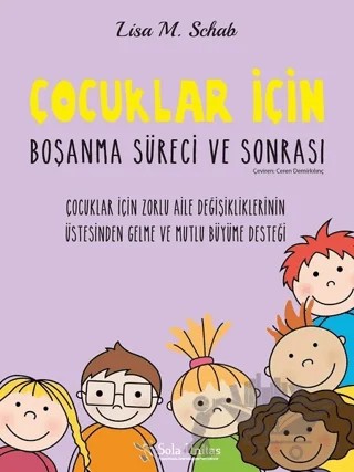 Çocuklar İçin Boşanma Süreci ve Sonrası – Lısa M. Schab – Sola Kidz kitap kapağı