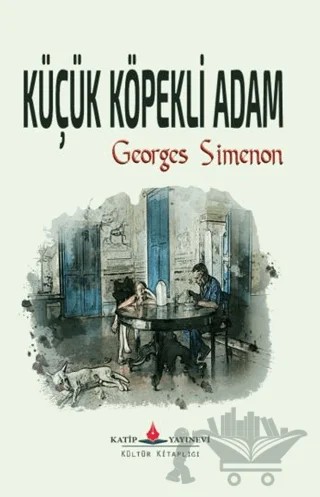 Küçük Köpekli Adam – Georges Simenon – Katip Yayınları kitap kapağı