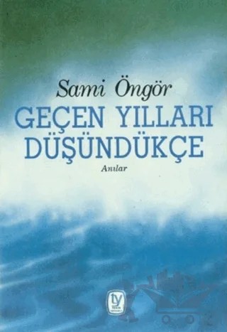 Geçen Yılları Düşündükçe Anılar – Sami Öngör – Tekin Yayınevi kitap kapağı