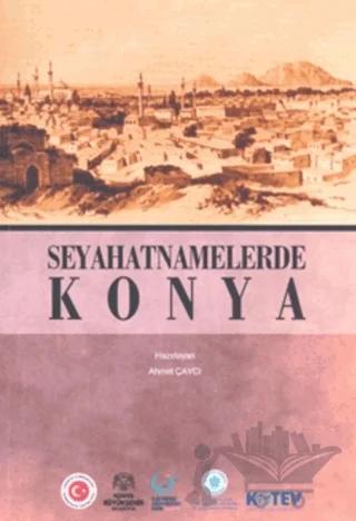 Seyahatnamelerde Konya – Kolektif – Konya Büyükşehir Belediyesi Kültür A.Ş. Yayınları kitap kapağı