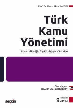 Türk Kamu Yönetimi Sistemi – Niteliği – Örgütü – İşleyişi – Sorunları – Ahmet Hamdi Aydın, Sadegül Durgun – Seçkin Yayıncılık kitap kapağı