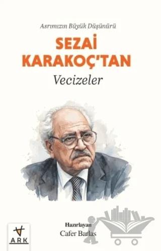 Asrımızın Büyük Düşünürü Sezai Karakoç'tan Vecizeler