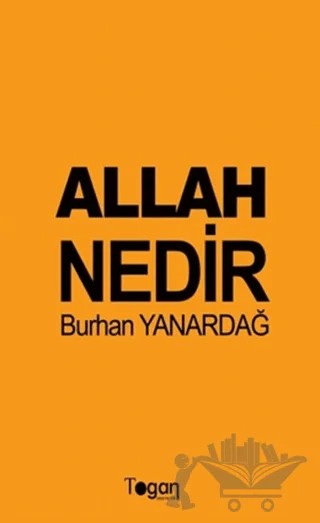 Allah Nedir – Burhan Yanardağ – Togan Yayıncılık kitap kapağı