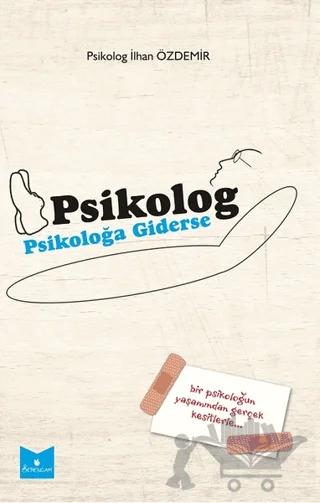 Psikolog Psikoloğa Giderse