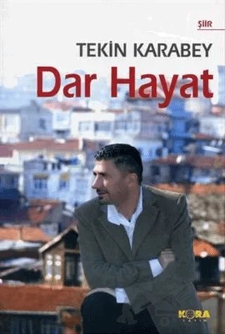 Dar Hayat – Tekin Karabey – Kora Yayın kitap kapağı