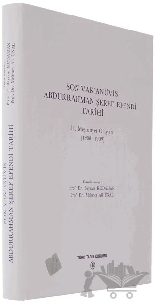 Son Vak’anüvis Abdurrahman Şeref Efendi Tarihi – Kolektif – Türk Tarih Kurumu Yayınları kitap kapağı