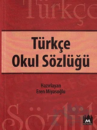 Türkçe Okul Sözlüğü – Eren Miyasoğlu – Metropol Yayıncılık kitap kapağı
