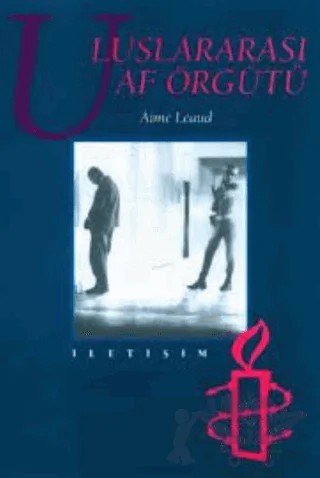 Uluslararası Af Örgütü – Aime Leaud – İletişim Yayınevi kitap kapağı