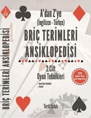 Briç Terimleri Ansiklopedisi A'dan Z' ye İngilizce Türkçe 2.Cilt Oyun Teknikleri