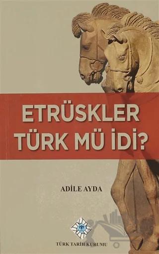 Etrüskler Türk mü İdi?