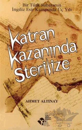 Katran Kazanında Sterilize – Ahmet Altınay – Tarih Düşünce Kitapları kitap kapağı
