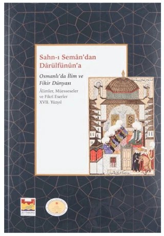 Sahn-ı Seman’dan Darulfünûn’a Osmanlı’da İlim ve Fikir Dünyası 17. Yüzyıl – Kolektif – Zeytinburnu Belediyesi Kültür Yayınları kitap kapağı