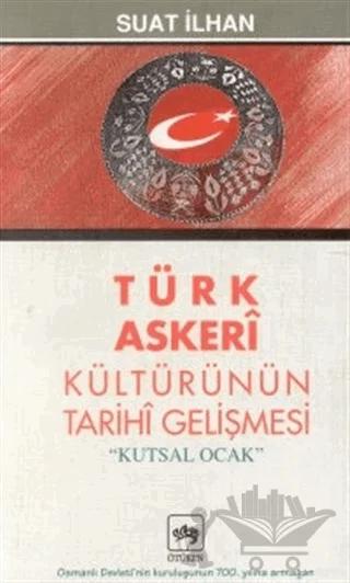 Türk Askeri Kültürünün Tarihi Gelişmesi "Kutsal Ocak"