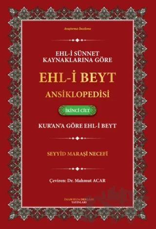 Ehl-i Sünnet Kaynaklarına Göre Ehl-i Beyt Ansiklopedisi Cilt. 2 Kur'an'a Göre Ehl-i Beyt)