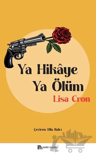 Ya Hikaye Ya Ölüm – Lisa Cron – Sander Yayınları kitap kapağı