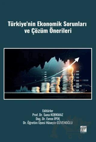 Türkiye'nin Ekonomik Sorunları ve Çözüm Önerileri