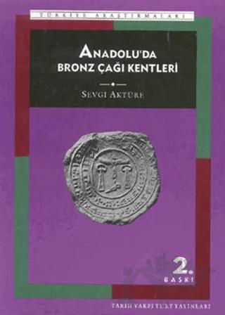 Anadolu’da Bronz Çağı Kentleri