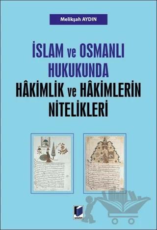 İslam ve Osmanlı Hukukunda Hakimlik ve Hakimlerin Nitelikleri