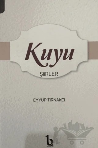 Kuyu – Eyüp Tırnakçı – BE Yayınları kitap kapağı