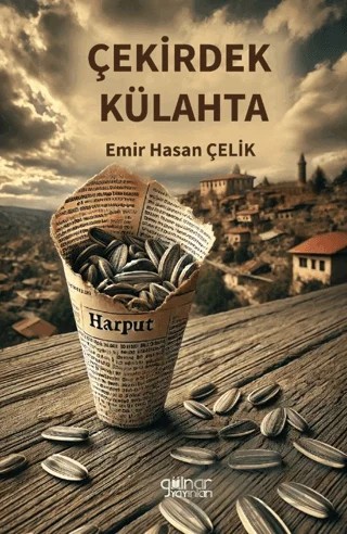 Çekirdek Külahta – Emir Hasan Çelik – Gülnar Yayınları kitap kapağı