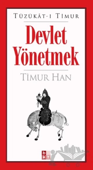 Tüzükat-ı Timur: Devlet Yönetmek – Timur Han – Babıali Kültür Yayıncılığı kitap kapağı