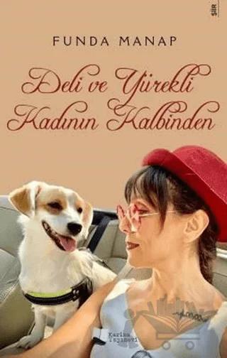 Deli ve Yürekli Kadının Kalbinden – Funda Manap – Karina Yayınevi kitap kapağı