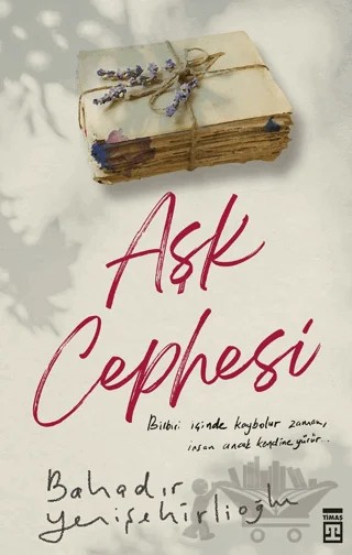 Aşk Cephesi – Bahadır Yenişehirlioğlu – Timaş Yayınları kitap kapağı