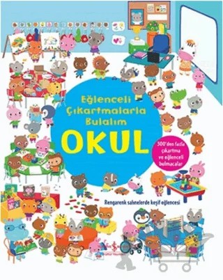 Eğlenceli Çıkartmalarla Bulalım - Okul – Katie Daynes – İş Bankası Kültür Yayınları kitap kapağı