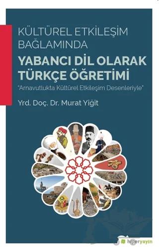 Kültürel Etkileşim Bağlamında Yabancı Dil Olarak Türkçe Öğretimi