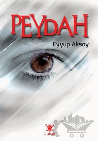 Peydah – Eyyup Aksoy – 3 Adam Yayınları kitap kapağı